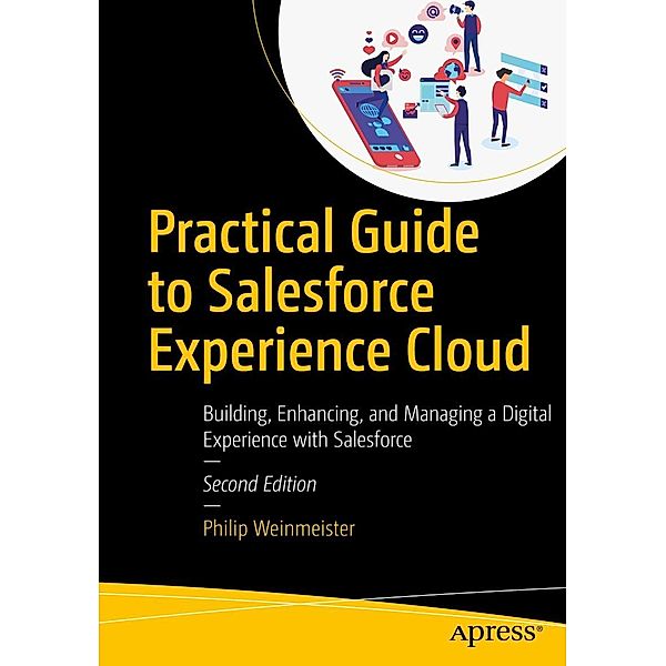 Practical Guide to Salesforce Experience Cloud, Philip Weinmeister