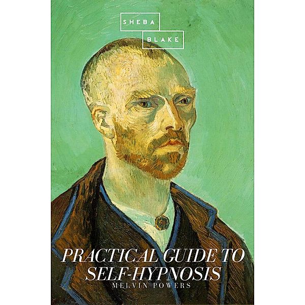 Practical Guide to Self-Hypnosis, Melvin Powers