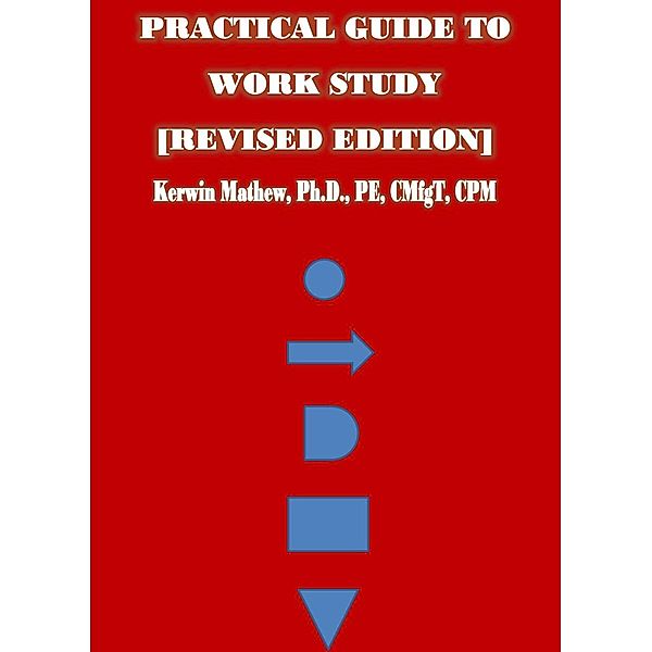 Practical Guide To Work Study [Revised Edition], Kerwin Mathew