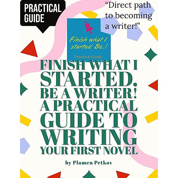 Practical Guide to Writing Your First Novel, Plamen Petkov