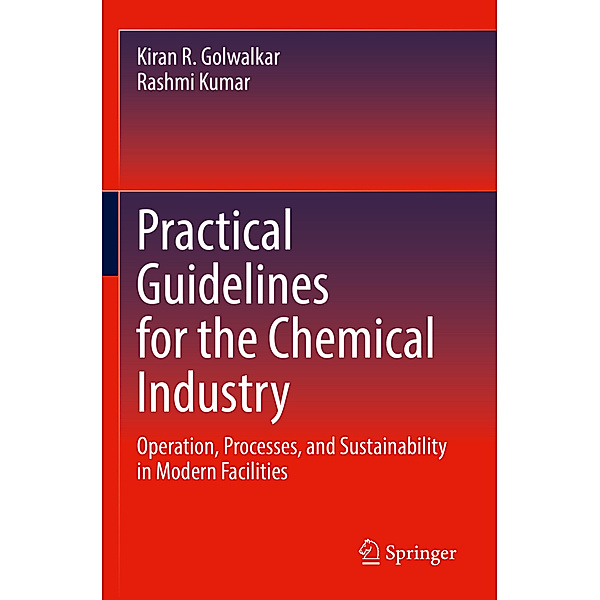 Practical Guidelines for the Chemical Industry, Kiran R. Golwalkar, Rashmi Kumar
