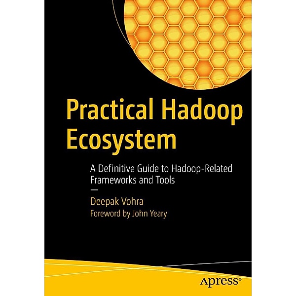 Practical Hadoop Ecosystem, Deepak Vohra