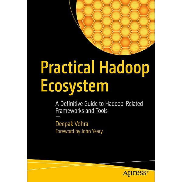 Practical Hadoop Ecosystem, Deepak Vohra