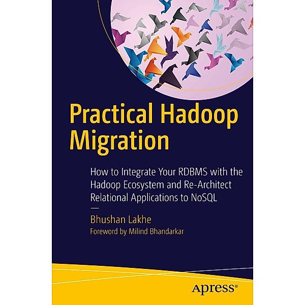 Practical Hadoop Migration, Bhushan Lakhe