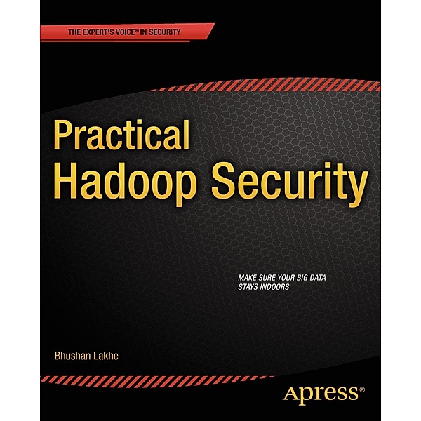 Practical Hadoop Security, Bhushan Lakhe
