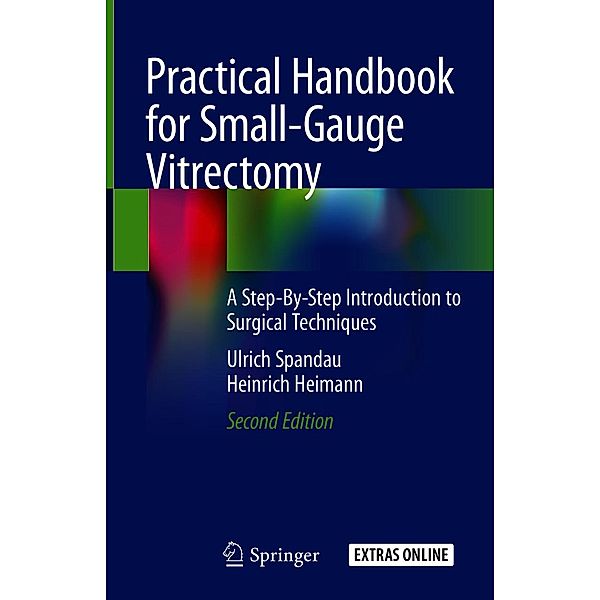 Practical Handbook for Small-Gauge Vitrectomy, Ulrich Spandau, Heinrich Heimann