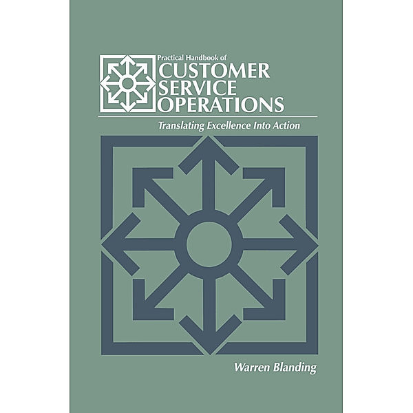 Practical Handbook of CUSTOMER SERVICE OPERATIONS, Warren Blanding