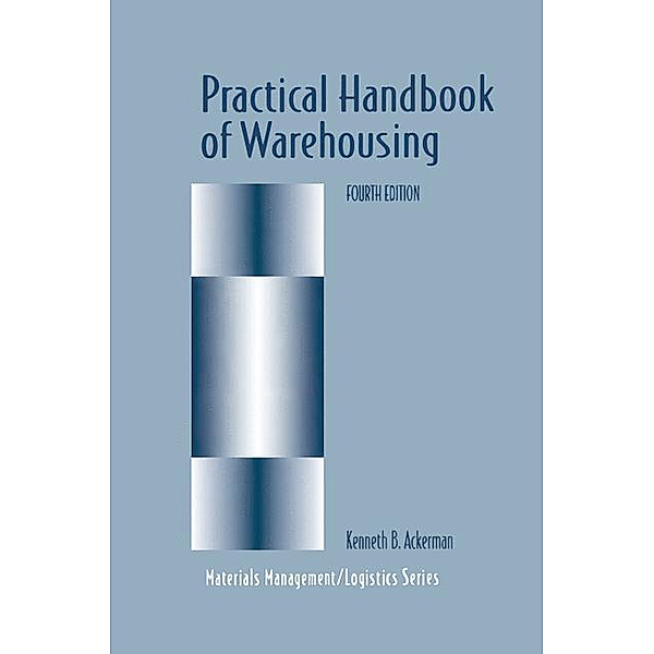 Practical Handbook of Warehousing, Kenneth B. Ackerman