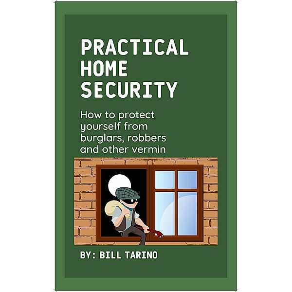 Practical Home Security, Bill Tarino