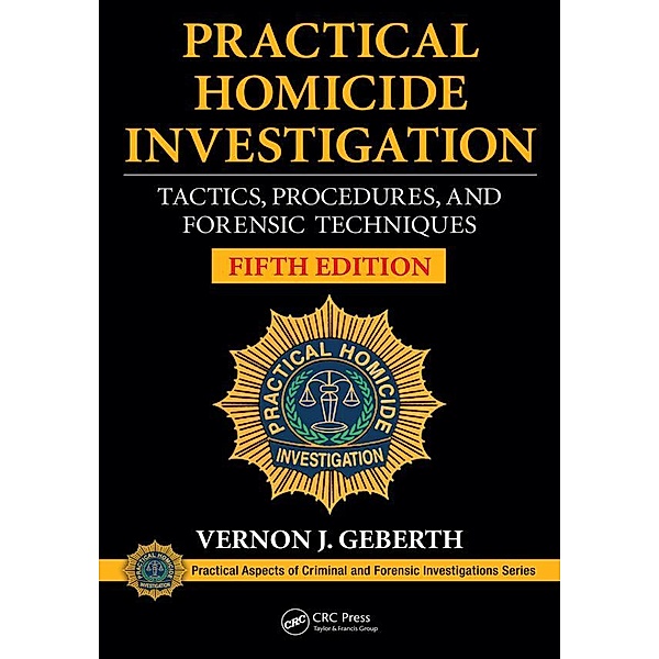 Practical Homicide Investigation, Vernon J. Geberth