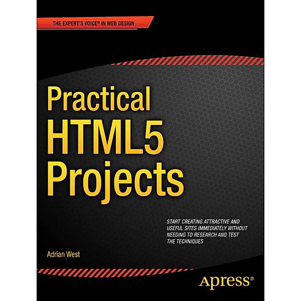Practical HTML5 Projects, Adrian West