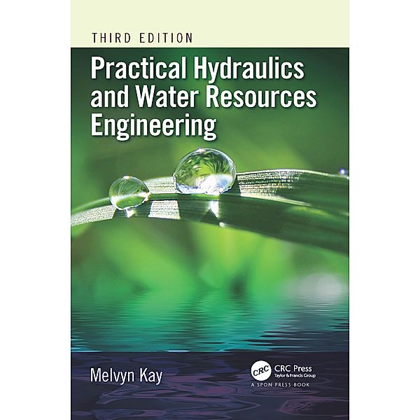 Practical Hydraulics and Water Resources Engineering, Melvyn Kay