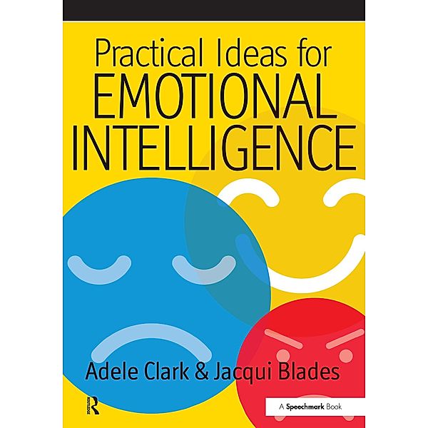 Practical Ideas for Emotional Intelligence, Jacqui Blades, Adele Clark