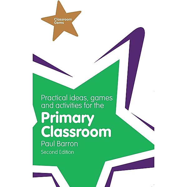 Practical Ideas, Games and Activities for the Primary Classroom, Paul Barron