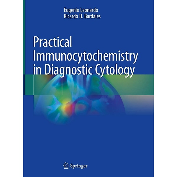 Practical Immunocytochemistry in Diagnostic Cytology, Eugenio Leonardo, Ricardo H. Bardales