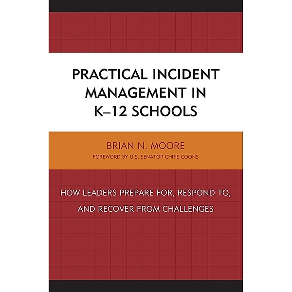 Practical Incident Management in K-12 Schools, Brian N. Moore