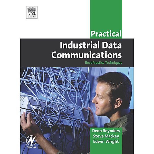 Practical Industrial Data Communications, Deon Reynders, Steve Mackay, Edwin Wright