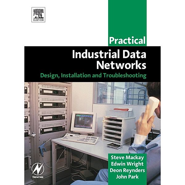 Practical Industrial Data Networks, Steve Mackay, Edwin Wright, Deon Reynders, John Park