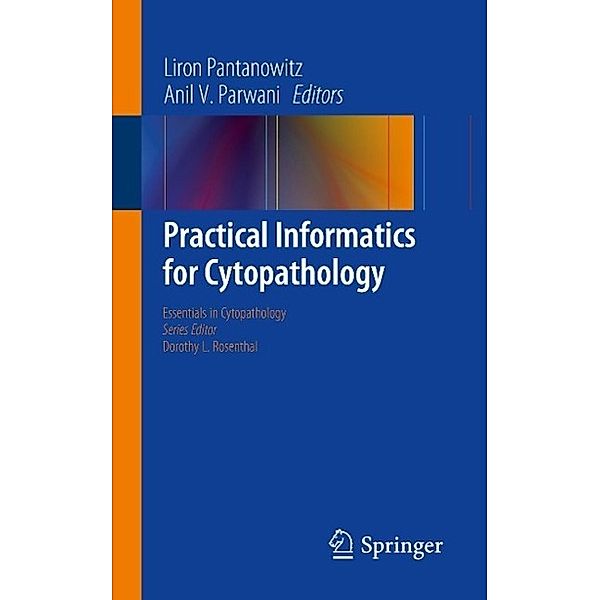 Practical Informatics for Cytopathology / Essentials in Cytopathology Bd.14