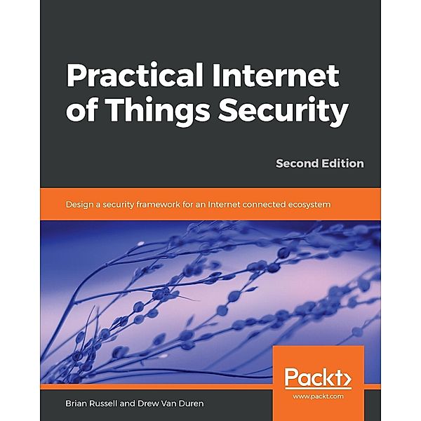 Practical Internet of Things Security, Brian Russell