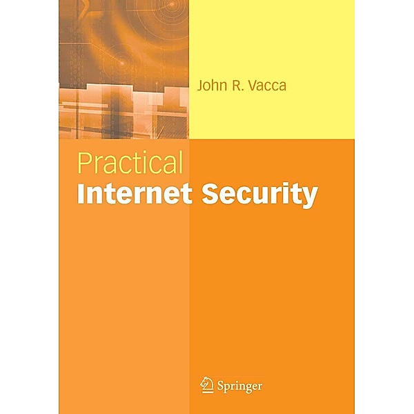 Practical Internet Security, John R. Vacca