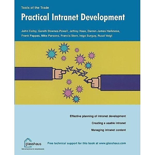 Practical Intranet Development, John Colby, Gareth Downes-Powell, Jeffrey Haas, Darren J. Harkness, Frank Pappas, Mike Parsons, Francis Storr, Inigo Surguy, Ruud Voigt