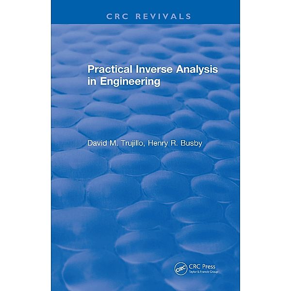 Practical Inverse Analysis in Engineering (1997), David Trujillo, Henry Busby