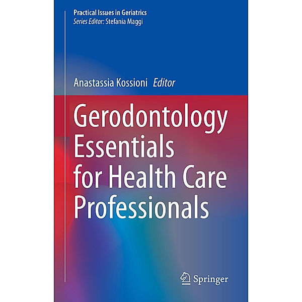 Practical Issues in Geriatrics / Gerodontology Essentials for Health Care Professionals