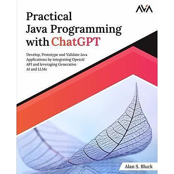 Practical Java Programming with ChatGPT, Alan S. Bluck