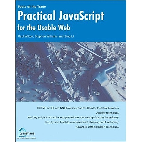 Practical JavaScript for the Usable Web, Paul Wilton, Stephen Williams, Sing Li