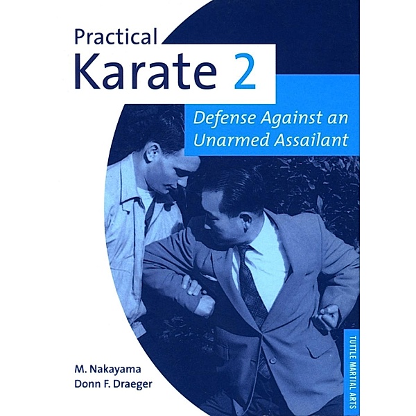 Practical Karate Volume 2 Defense Agains / Practical Karate Series, Donn F. Draeger, Masatoshi Nakayama