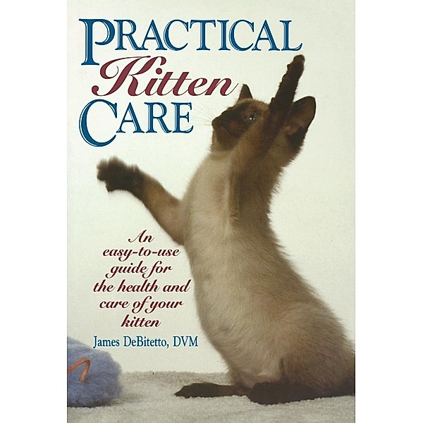 Practical Kitten Care, James DeBitetto