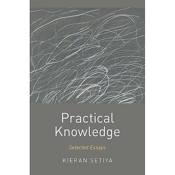 Practical Knowledge, Kieran Setiya