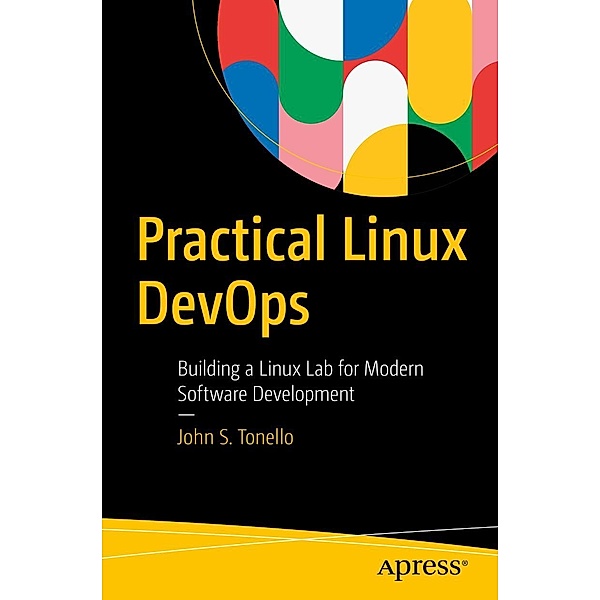 Practical Linux DevOps, John S. Tonello
