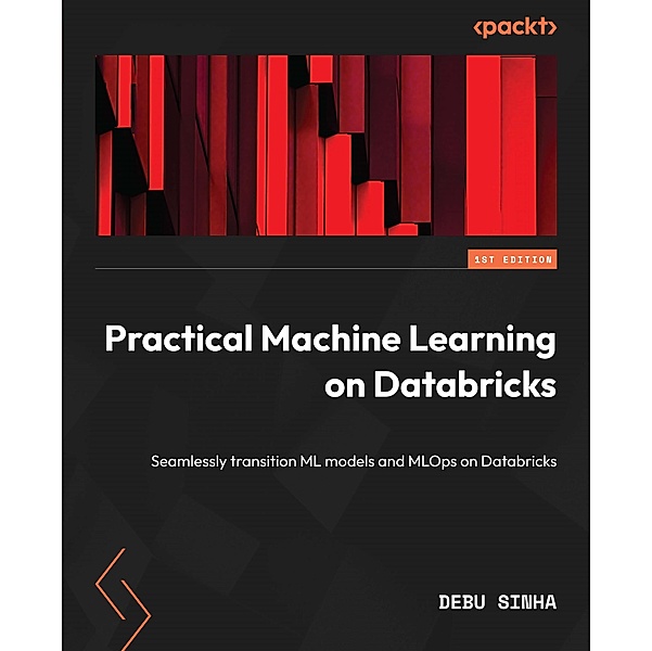 Practical Machine Learning on Databricks, Debu Sinha