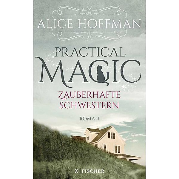 Practical Magic. Zauberhafte Schwestern, Alice Hoffman