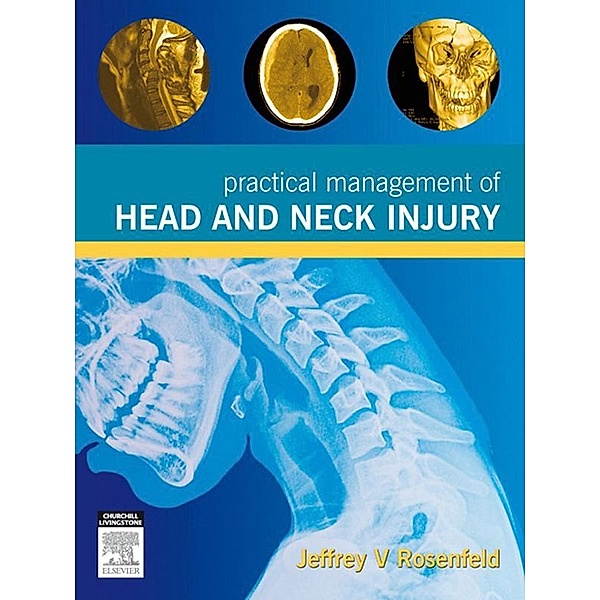 Practical Management of Head and Neck Injury, Jeffrey Rosenfeld
