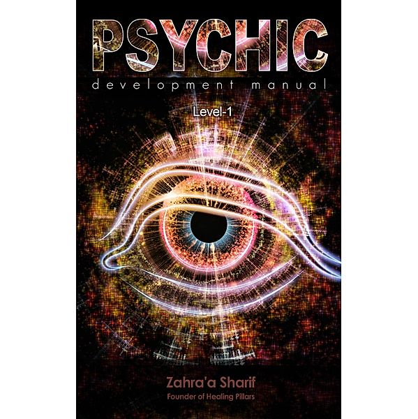 Practical Manual for Psychic Development Level 1 / Zahraa Lafal, Zahraa Lafal