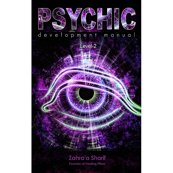 Practical Manual for Psychic Development: Level 2 / Zahraa Lafal, Zahraa Lafal