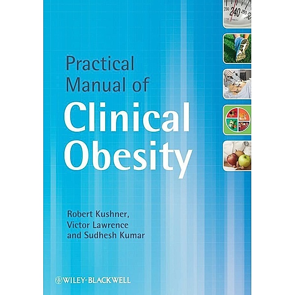Practical Manual of Clinical Obesity, Robert Kushner, Victor Lawrence, Sudhesh Kumar