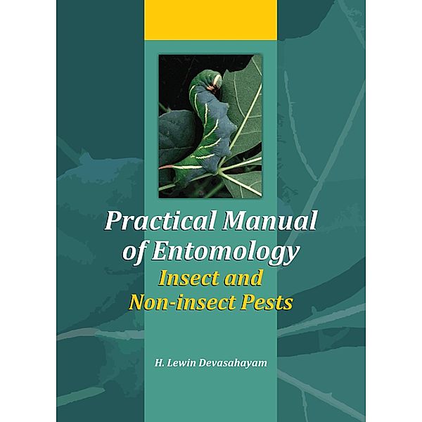 Practical Manual Of Entomology (Insects And Noninsects Pests), H. Lewin