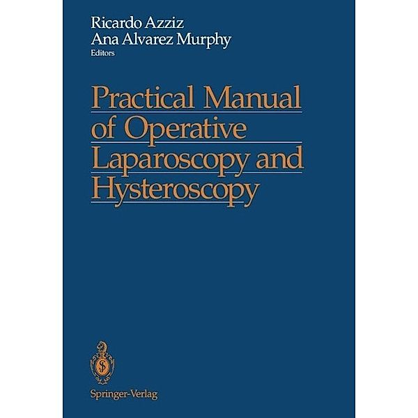 Practical Manual of Operative Laparoscopy and Hysteroscopy