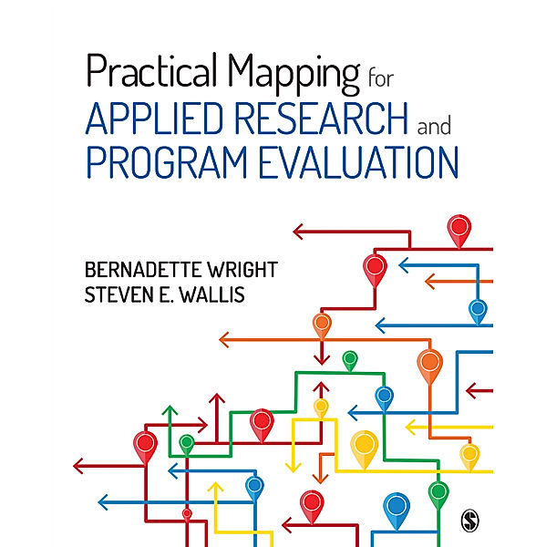 Practical Mapping for Applied Research and Program Evaluation, Bernadette M. Wright, Steven E. Wallis