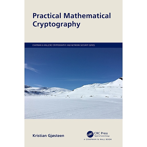 Practical Mathematical Cryptography, Kristian Gjøsteen