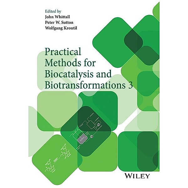 Practical Methods for Biocatalysis and Biotransformations 3