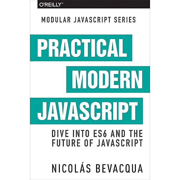 Practical Modern JavaScript, Nicolas Bevacqua