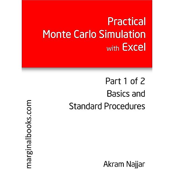 Practical Monte Carlo Simulation with Excel - Part 1 of 2 / Gatekeeper Press, Akram Najjar