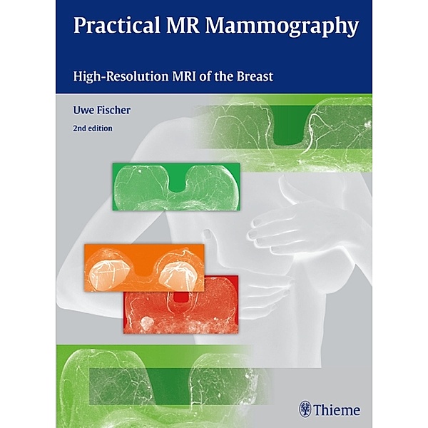 Practical MR Mammography, Uwe Fischer