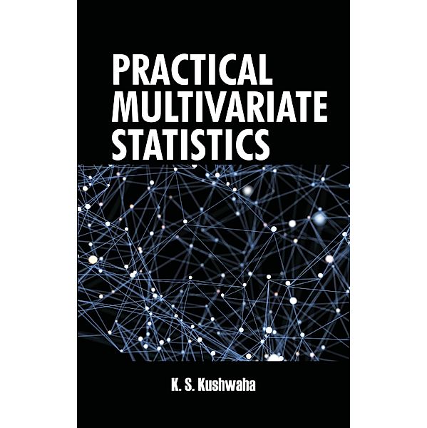 Practical Multivariate Statistics, K. S. Kushwaha