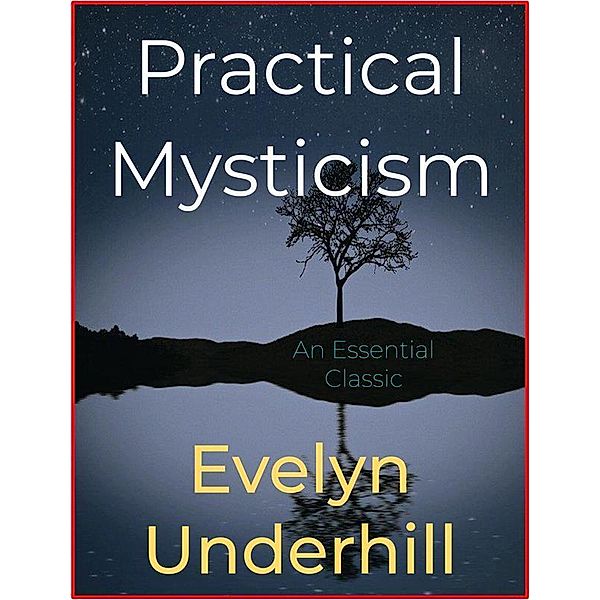 Practical Mysticism, Evelyn Underhill